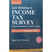 Commercial's Law Relating to Income Tax Survey by Ram Dutt Sharma [2022 Edn.]